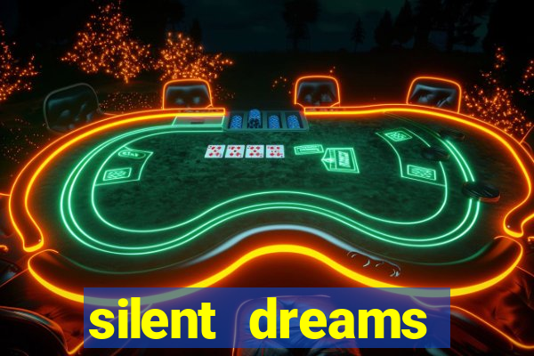 silent dreams reclame aqui